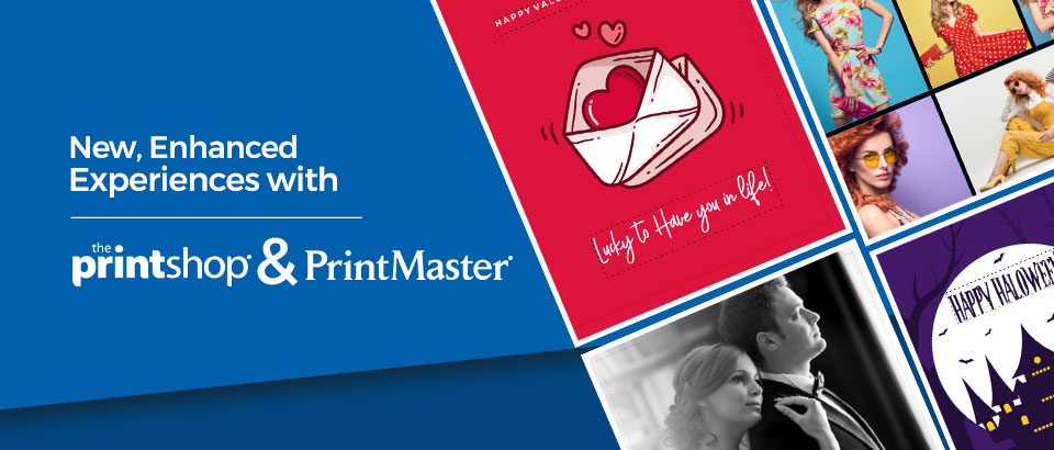 New, enhanced experiences with Print Shop and PrintMaster!